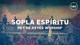 Sopla Espíritu  Claudio Freidzon  Rey De Reyes Worship [upl. by Mingche]