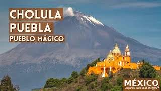 Cholula Puebla en 4k  Que Ver y Hacer en este Pueblo Mágico  Guía Completa [upl. by Sato]