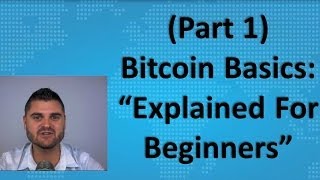 Bitcoin Basics Part 1  quotExplained For Beginnersquot [upl. by Riancho162]