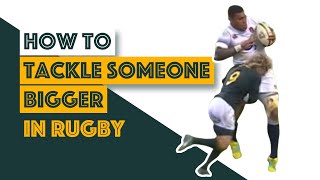 How To TACKLE SOMEONE BIGGER in Rugby [upl. by Maxine]