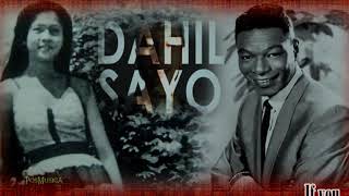 Nat King Cole  Dahil Sa Iyo [upl. by Entruoc]