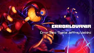 ERRORLOVANIAError Sans Theme 【Jeffrey Watkins】一時間耐久【リクエスト】 [upl. by Iahs]