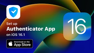 Set up Authenticator App on iOS 161 [upl. by Bokaj455]