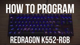 How to Program the Redragon K552RGB Mechanical Gaming Keyboard [upl. by Nangatrad]