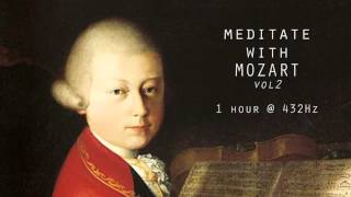 Meditate with Mozart  432Hz Classical Music  Vol 2 [upl. by Gibert]