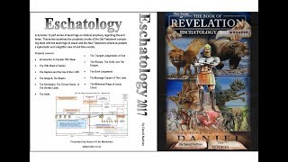 Eschatology 2017 Part 1  Introduction to Eschatology [upl. by Carling]