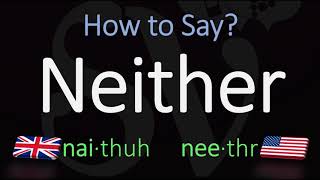 How to Pronounce Neither CORRECTLY Meaning amp Pronunciation [upl. by Sirac]