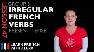 Group 3 Irregular French Verbs Present Tense [upl. by Guss604]