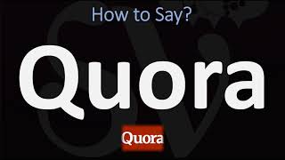 How to Pronounce Quora CORRECTLY [upl. by Angeli]