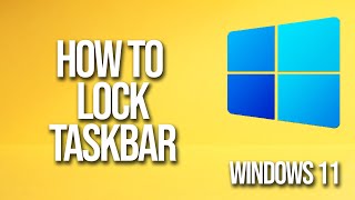 How To Lock Taskbar Windows 11 Tutorial [upl. by Marthena]