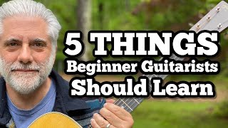 5 Things Every Beginner Guitarist SHOULD Learn [upl. by Kcirddot]