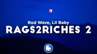 Rod Wave  Rags 2 Riches Remix ft Lil Baby Clean  Lyrics [upl. by Cello]