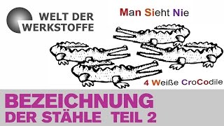 Die Welt der Werkstoffe Bezeichnung der Stähle Teil 2 [upl. by Fortunia863]