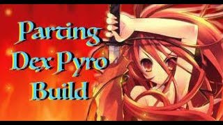 The Parting PyroKat Master  SL 125 DexPyro  Dark Souls 3 PvPPvE Build Guide [upl. by Eelana]