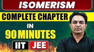 ISOMERISM in 90 Minutes  Full Chapter Revision  Class 11th JEE [upl. by Oiliduab]