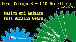 Spur Gear Design 3  Construct Edit and Animate [upl. by Ulric]