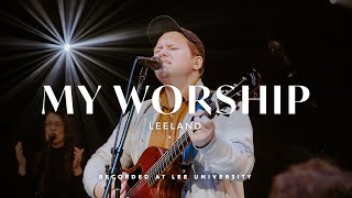 My Worship  Leeland REVERE Official Live Video [upl. by Drofnil404]