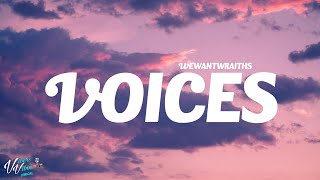 wewantwraiths  Voices Lyrics [upl. by Alderman]