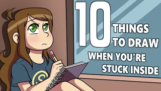 10 Things to Draw When Youre Stuck Inside [upl. by Tatianas]