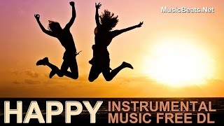 Happy Instrumental Music Free Download [upl. by Eemyaj]