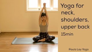 Yoga for neck shoulders and upper back 15min [upl. by Kciredohr]