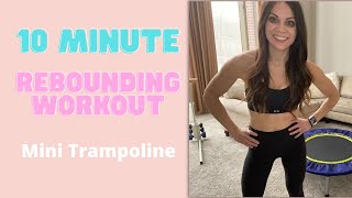 10 Minute Rebounder  Mini Trampoline Workout BEGINNER [upl. by Hickie]