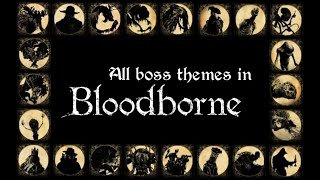 Bloodborne All Boss Theme Songs OST DLC [upl. by Tabib877]