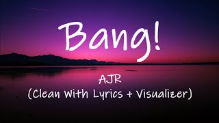 AJR  Bang Clean With Lyrics  Visualizer [upl. by Retniw]