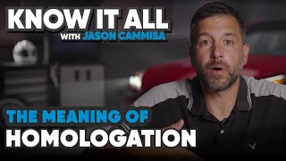 The meaning of homologation  Know it All with Jason Cammisa  Ep 08 [upl. by Ule]