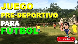 Juego Predeportivo para FÚTBOL  Educación Física SV [upl. by Atilrak]