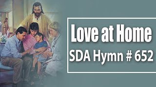 Love at Home  SDA Hymn  652 [upl. by Notfa]