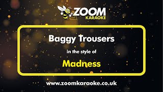 Madness  Baggy Trousers  Karaoke Version from Zoom Karaoke [upl. by Idner]