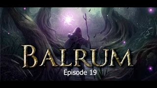 Balrum Episode 19 Cave Of The Wisps [upl. by Mima77]