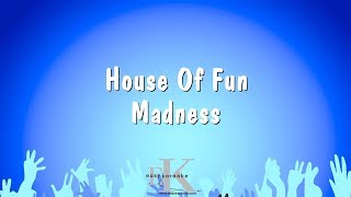 House Of Fun  Madness Karaoke Version [upl. by Mond]