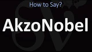 How to Pronounce AkzoNobel CORRECTLY [upl. by Hoxie]