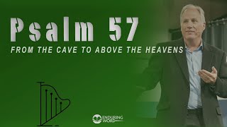 Psalm 57  From the Cave to Above the Heavens [upl. by Oliver]