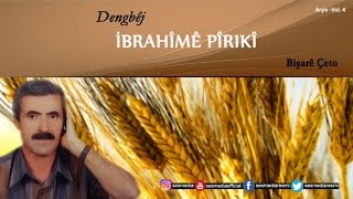 İbrahîmê Pîrikî  Bişarê Çeto [upl. by Eeclehc]