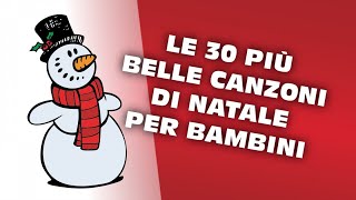 Le 30 più belle canzoni di Natale per bambini [upl. by Broddie]