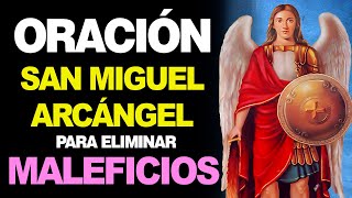 🙏 Oración a San Miguel Arcángel PARA QUITAR BRUJERÍA y Maleficios 🧙‍♀️ Poderosa Oración [upl. by Livvi750]