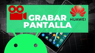 Como GRABAR PANTALLA en HUAWEI [upl. by Hardy]