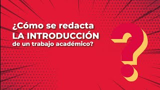 ¿Cómo se redacta la introducción de un trabajo académico [upl. by Mclaughlin]