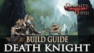 Divinity Original Sin 2 Builds  Death Knight Warrior [upl. by Aielam]