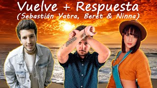 Vuelve  Respuesta Sebastián Yatra Beret y Ninna [upl. by Suzann]