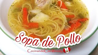 Receta Sopa De Pollo Clasica  Facil Y Rica Homemade Chicken Soup [upl. by Benedikta]