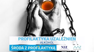 Profilaktyka uzależnień  alkohol [upl. by Zosima]