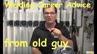 Welding Career Advice [upl. by Zealand814]