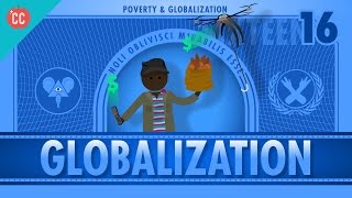 Globalization and Trade and Poverty Crash Course Economics 16 [upl. by Eenal]