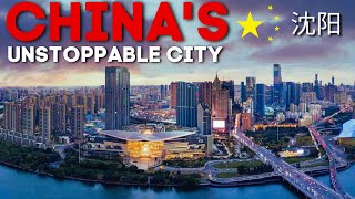 Chinas Most Unstoppable City  Shenyang China  中国最无可抵挡的城市  中国沈阳 [upl. by Russon]