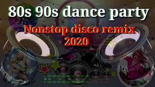 80s 90s Dance Party Nonstop Disco remix 2020 [upl. by Aniroc931]