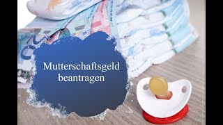 ANTRAG auf MUTTERSCHAFTSGELD  AUSFÜLLHILFE 2021 [upl. by Euqinamod]